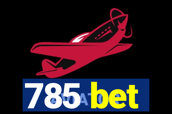 785 bet